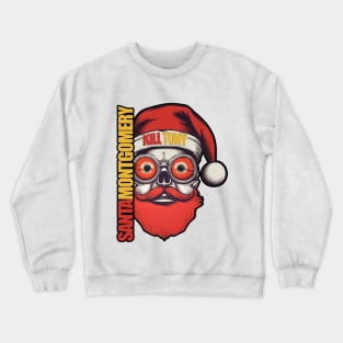 Santa Montgomery Kill Tony Fan Design Crewneck Sweatshirt